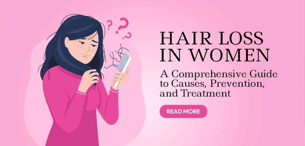 Hair Loss in Women: A Comprehensive Guide to Causes, Prevention, and Treatment