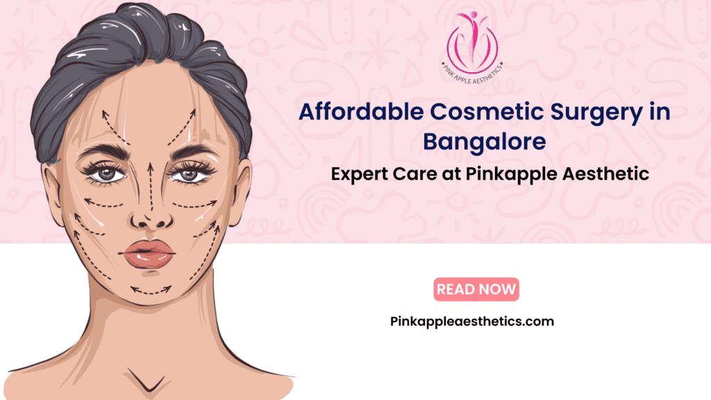 affordable cosmetic surgeon in Bangalore