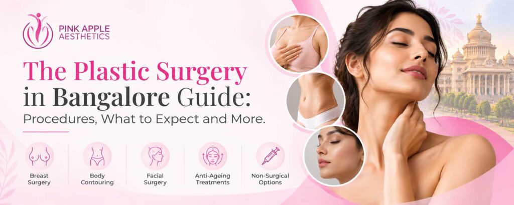 The Plastic Surgery in Bangalore Guide: Procedures, What to Expect and More 1 plastic surgery bangalore guide 100kb